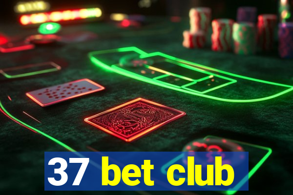 37 bet club